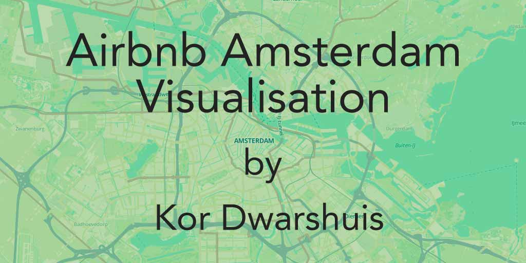Airbnb Amsterdam visualisation by Kor Dwarshuis