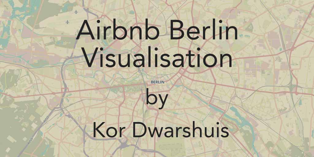 Airbnb Berlin visualisation by Kor Dwarshuis